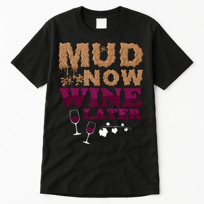 Mud Now Wine Later Obstacle Run Group Outfit Tall T-Shirt
