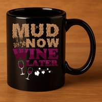 Mud Now Wine Later Obstacle Run Group Outfit 11oz C Handle Ceramic Mug