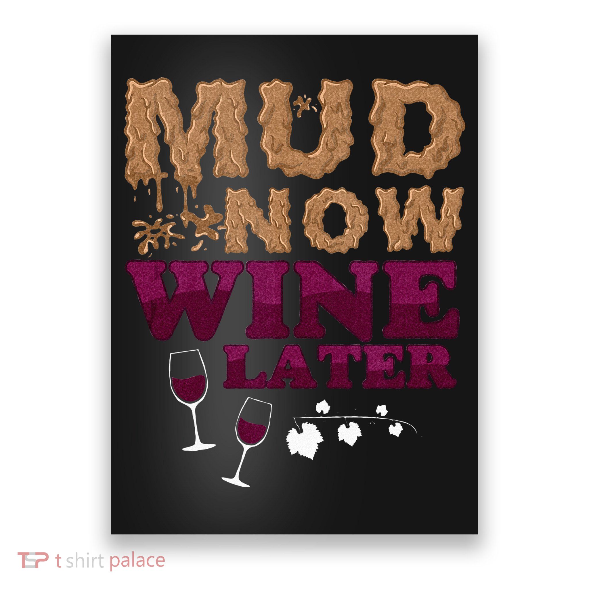 Mud Now Wine Later Obstacle Run Group Outfit Poster