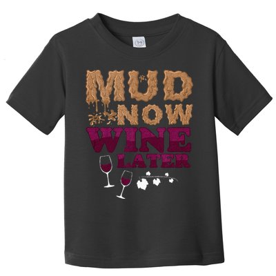 Mud Now Wine Later Obstacle Run Group Outfit Toddler T-Shirt