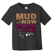 Mud Now Wine Later Obstacle Run Group Outfit Toddler T-Shirt