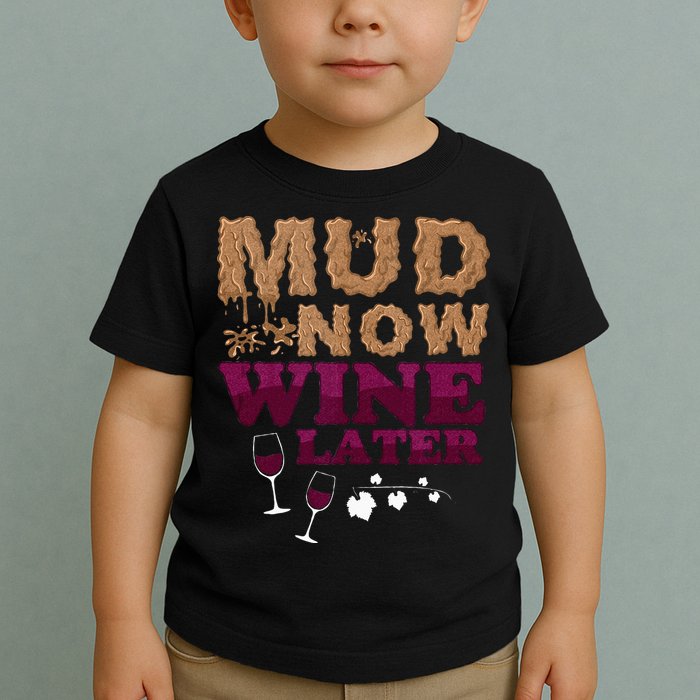 Mud Now Wine Later Obstacle Run Group Outfit Toddler T-Shirt