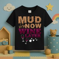 Mud Now Wine Later Obstacle Run Group Outfit Toddler T-Shirt