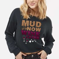 Mud Now Wine Later Obstacle Run Group Outfit Cropped Pullover Crew