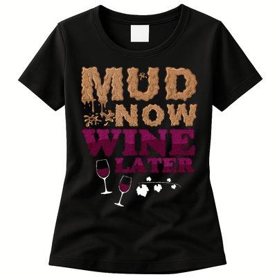 Mud Now Wine Later Obstacle Run Group Outfit Womens T-Shirt