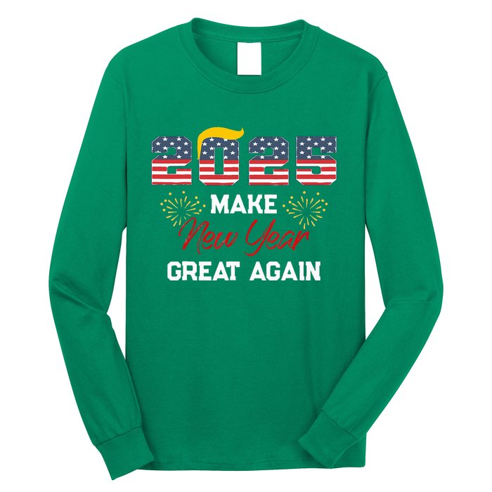 Make New Year Great Again Happy New Years Eve Day 2025 Long Sleeve Shirt