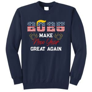 Make New Year Great Again Happy New Years Eve Day 2025 Tall Sweatshirt