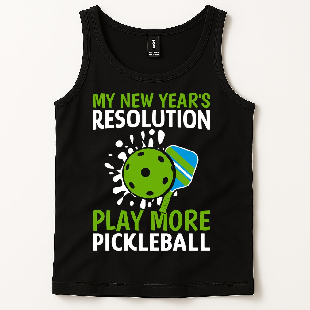 My New Year's Play More Pickleball Gift For Pickleball Lovers Tank Top