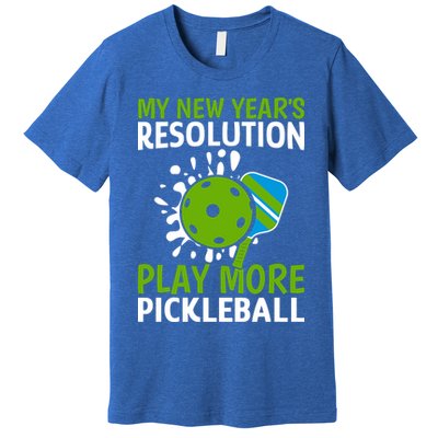 My New Year's Play More Pickleball Gift For Pickleball Lovers Premium T-Shirt
