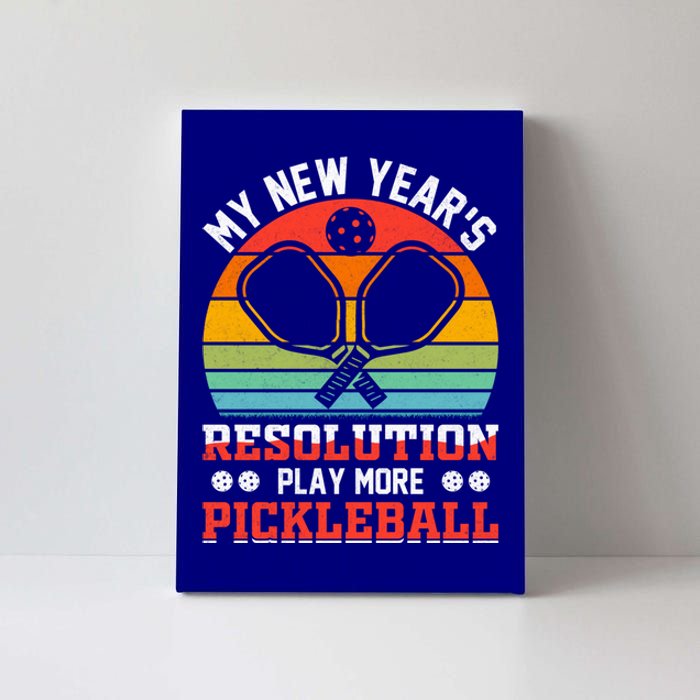 My New Years Resolution Play More Pickleball Fun Pickleball Gift Canvas