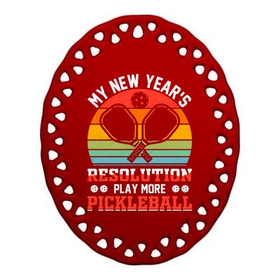 My New Years Resolution Play More Pickleball Fun Pickleball Gift Ceramic Oval Ornament