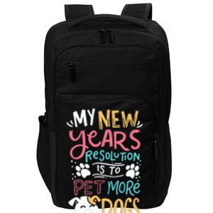 My New YearS Resolution Is To Pet More Dogs Impact Tech Backpack