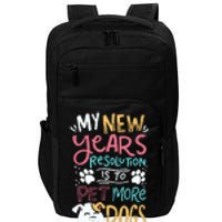 My New YearS Resolution Is To Pet More Dogs Impact Tech Backpack