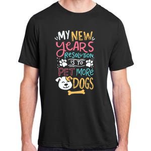 My New YearS Resolution Is To Pet More Dogs Adult ChromaSoft Performance T-Shirt