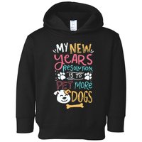 My New YearS Resolution Is To Pet More Dogs Toddler Hoodie