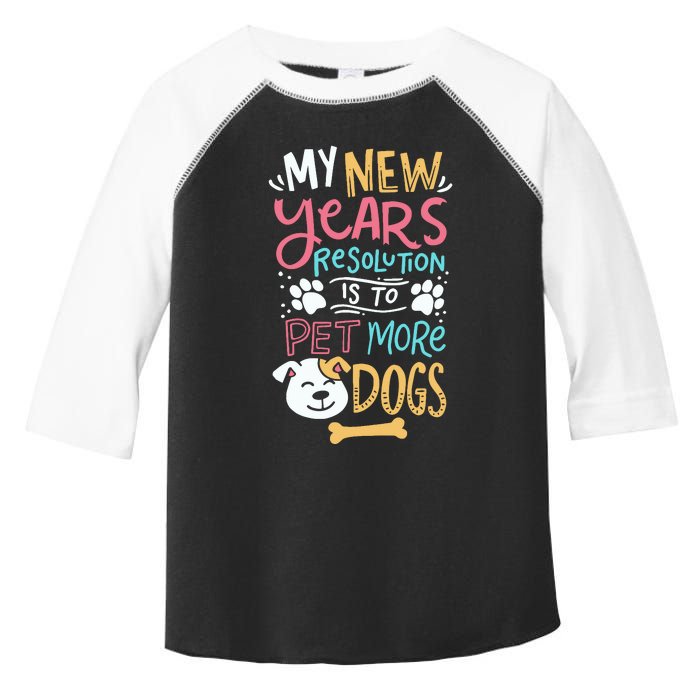 My New YearS Resolution Is To Pet More Dogs Toddler Fine Jersey T-Shirt