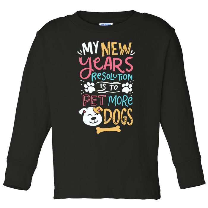 My New YearS Resolution Is To Pet More Dogs Toddler Long Sleeve Shirt