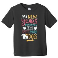 My New YearS Resolution Is To Pet More Dogs Toddler T-Shirt