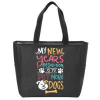 My New YearS Resolution Is To Pet More Dogs Zip Tote Bag