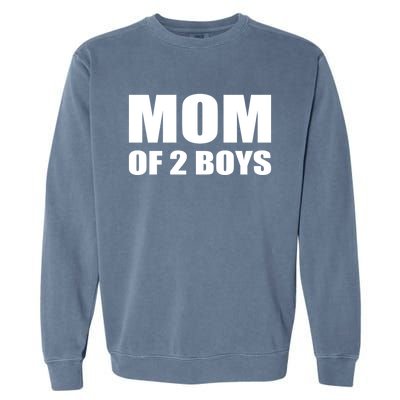 Mom Of 2 Two Sons Proud Mom Mother Mothers Day Funny Gift Garment-Dyed Sweatshirt