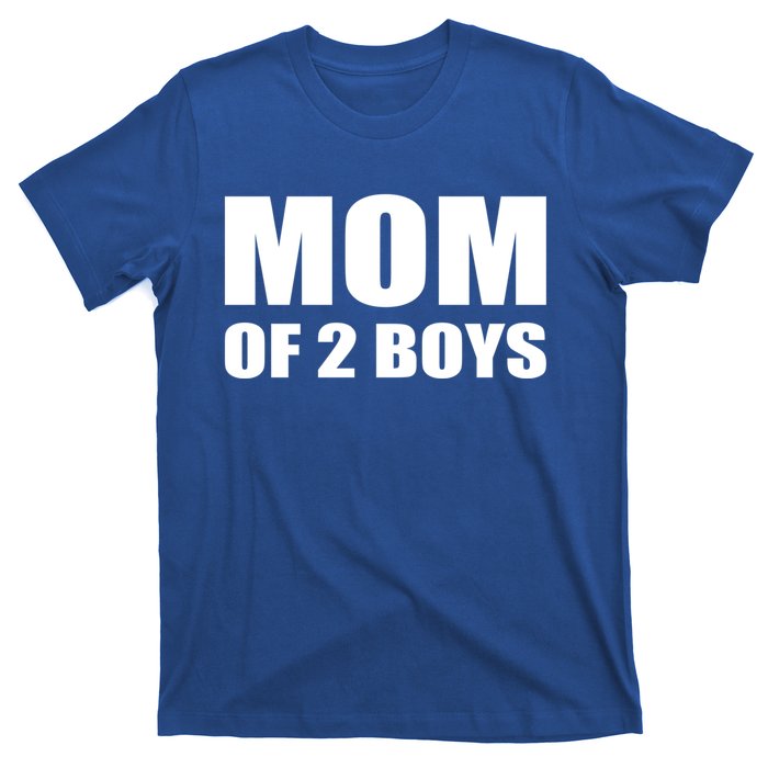 Mom Of 2 Two Sons Proud Mom Mother Mothers Day Funny Gift T-Shirt