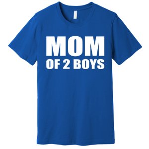 Mom Of 2 Two Sons Proud Mom Mother Mothers Day Funny Gift Premium T-Shirt