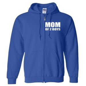 Mom Of 2 Two Sons Proud Mom Mother Mothers Day Funny Gift Full Zip Hoodie