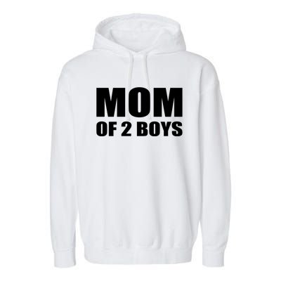 Mom Of 2 Two Sons Proud Mom Mother Mothers Day Funny Gift Garment-Dyed Fleece Hoodie