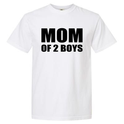 Mom Of 2 Two Sons Proud Mom Mother Mothers Day Funny Gift Garment-Dyed Heavyweight T-Shirt