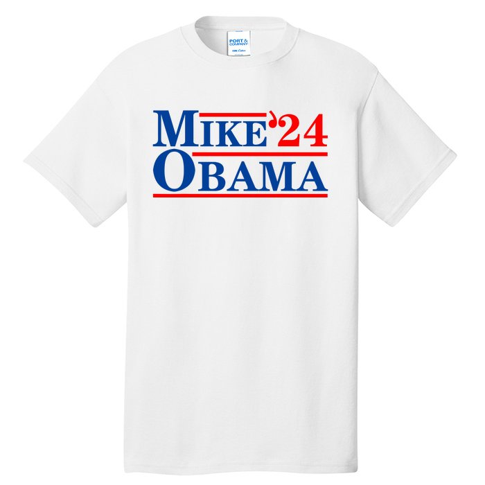 Mike Obama 2024 Tall T-Shirt