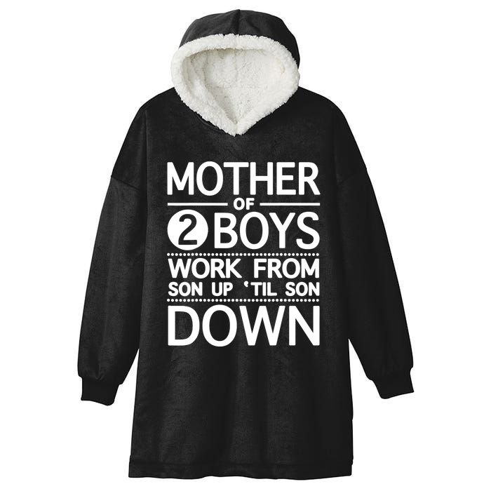 Mother Of 2 Boy Work From Son Up Until Son Down Hooded Wearable Blanket