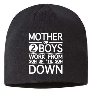 Mother Of 2 Boy Work From Son Up Until Son Down Sustainable Beanie