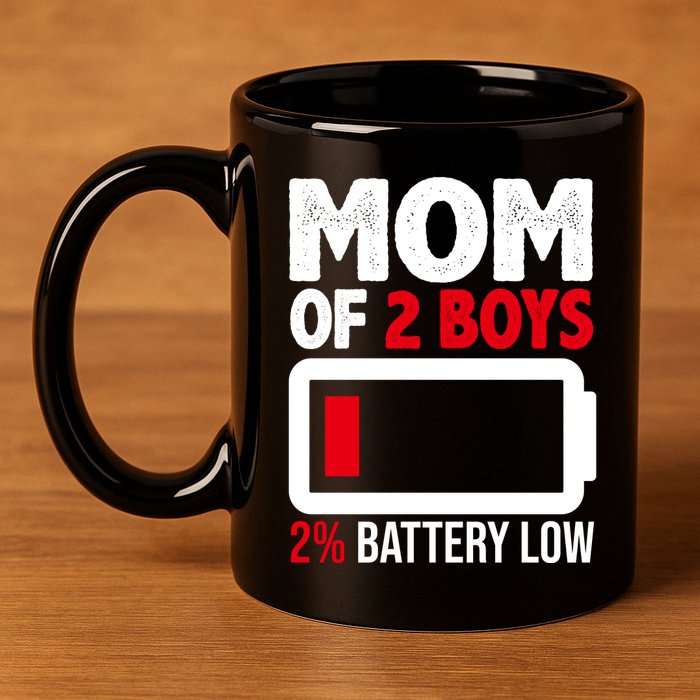 Mom Of 2 Boys 2 Percent Battery Low Funny 11oz C Handle Ceramic Mug