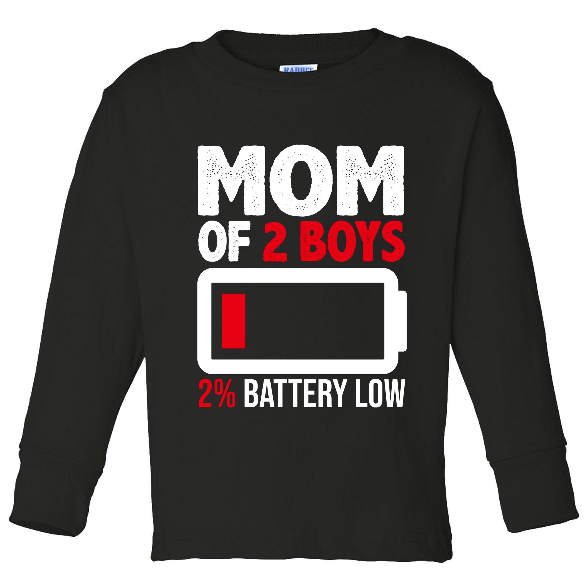 Mom Of 2 Boys 2 Percent Battery Low Funny Toddler Long Sleeve Shirt