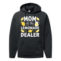 Mom Of A Lemonade Dealer Summer Drink Funny Lemonade Stand Lemonade Mom Performance Fleece Hoodie