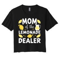 Mom Of A Lemonade Dealer Summer Drink Funny Lemonade Stand Lemonade Mom Women's Crop Top Tee