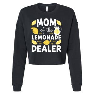 Mom Of A Lemonade Dealer Summer Drink Funny Lemonade Stand Lemonade Mom Cropped Pullover Crew