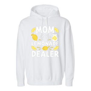 Mom Of A Lemonade Dealer Summer Drink Funny Lemonade Stand Lemonade Mom Garment-Dyed Fleece Hoodie