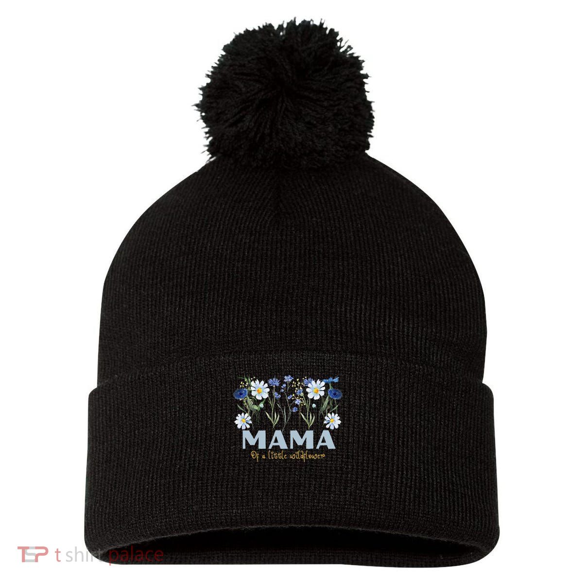 Mama Of A Little Wildflower Boho Floral Flowers Mothers Day Pom Pom 12in Knit Beanie