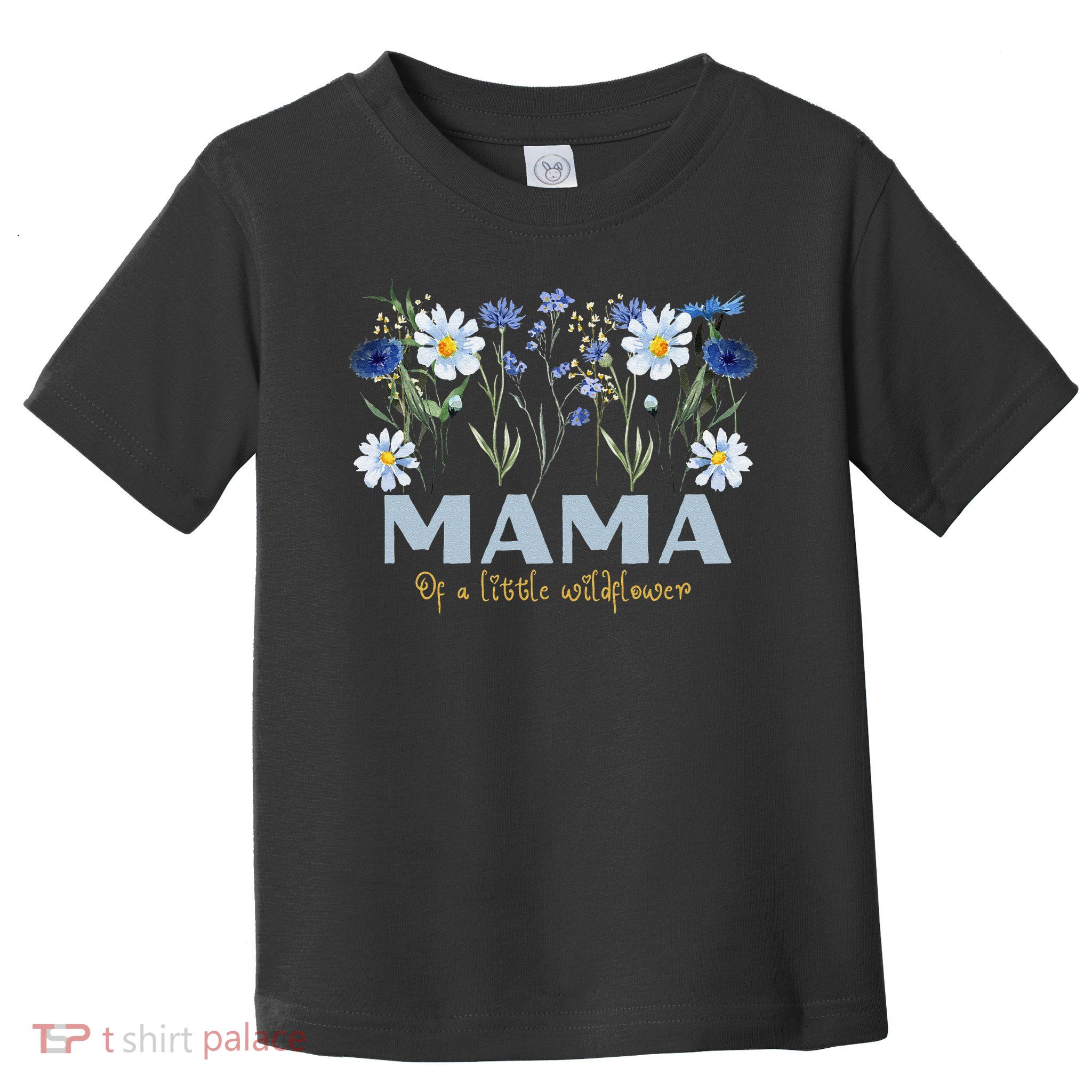 Mama Of A Little Wildflower Boho Floral Flowers Mothers Day Toddler T-Shirt