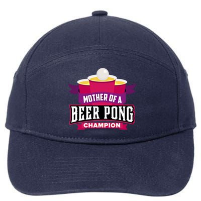 Mother Of A Beer Pong Champion Funny Moms Day Gift College Gift 7-Panel Snapback Hat