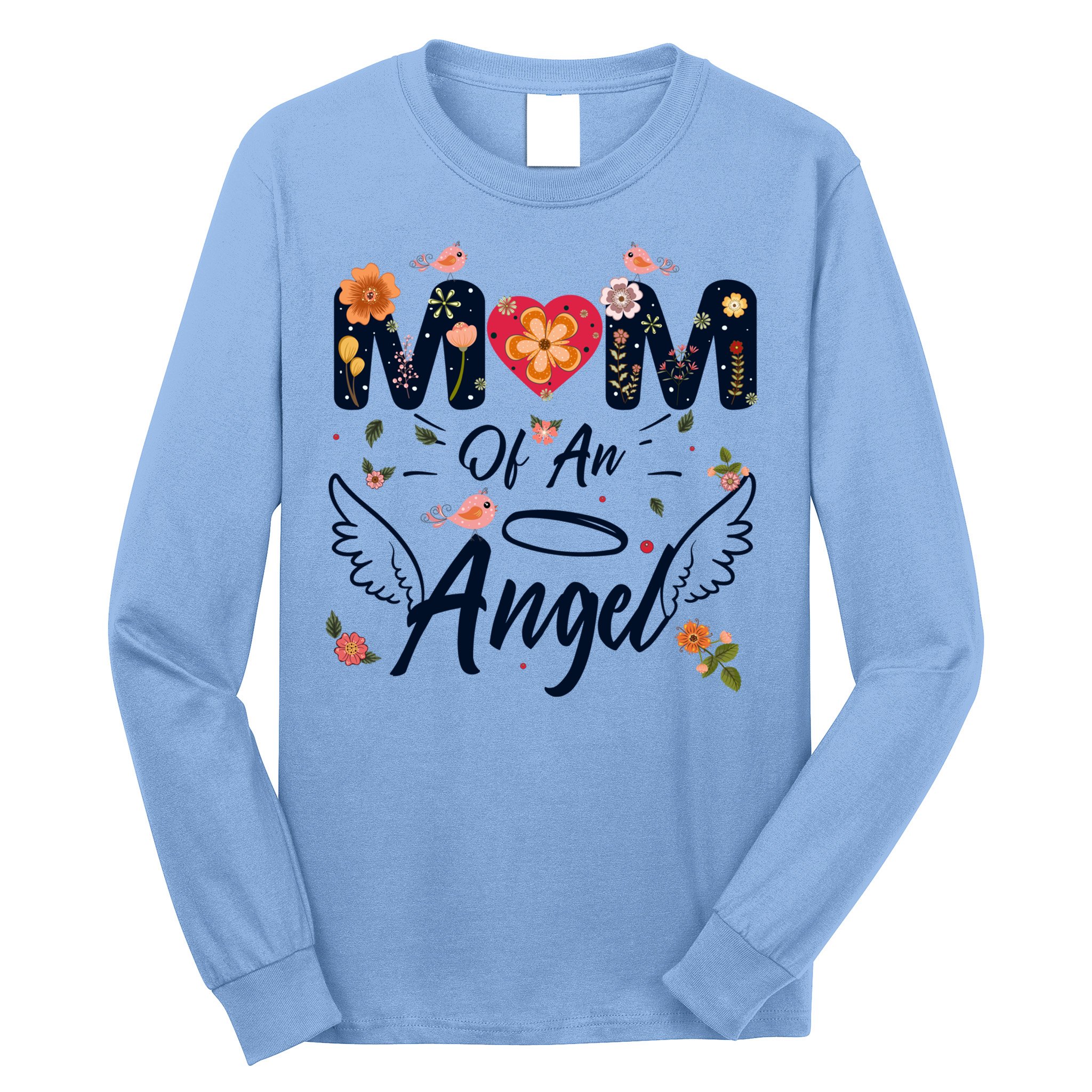 Mom Of An Angel Proud Mama Mommy Mom Mother Cute Mothers Day Great Gift Long Sleeve Shirt