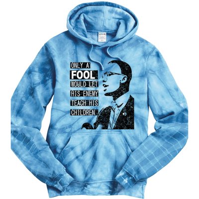 Malcolm Only A Fool Would Let His Enemy Teach His Children Tie Dye Hoodie