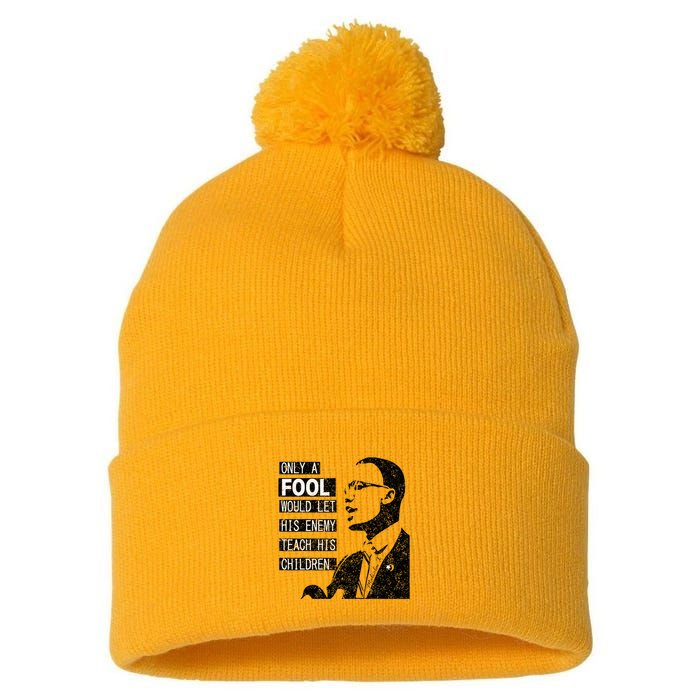 Malcolm Only A Fool Would Let His Enemy Teach His Children Pom Pom 12in Knit Beanie