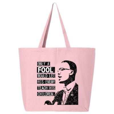 Malcolm Only A Fool Would Let His Enemy Teach His Children 25L Jumbo Tote