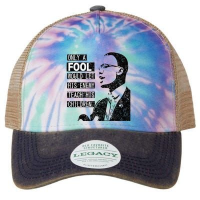Malcolm Only A Fool Would Let His Enemy Teach His Children Legacy Tie Dye Trucker Hat