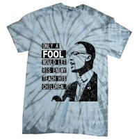Malcolm Only A Fool Would Let His Enemy Teach His Children Tie-Dye T-Shirt