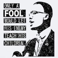 Malcolm Only A Fool Would Let His Enemy Teach His Children Sueded Cloud Jersey T-Shirt