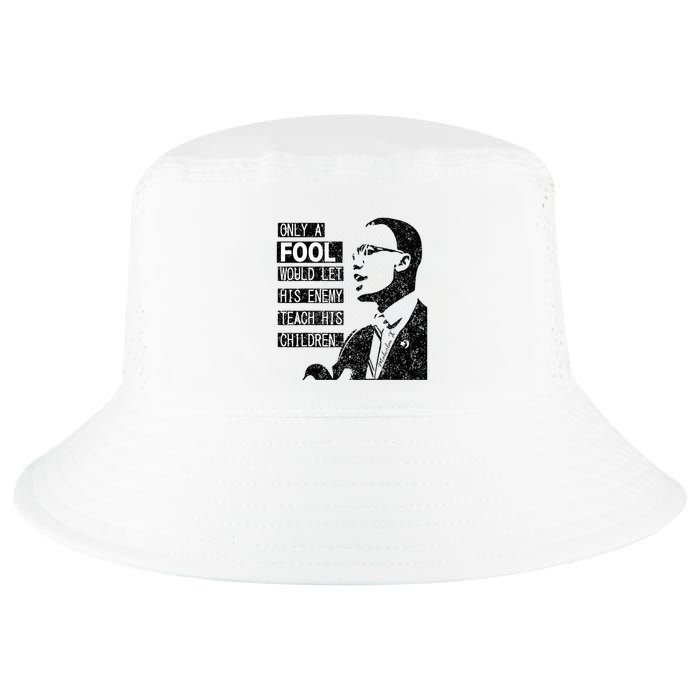 Malcolm Only A Fool Would Let His Enemy Teach His Children Cool Comfort Performance Bucket Hat