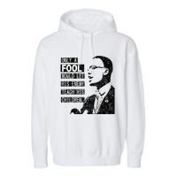 Malcolm Only A Fool Would Let His Enemy Teach His Children Garment-Dyed Fleece Hoodie